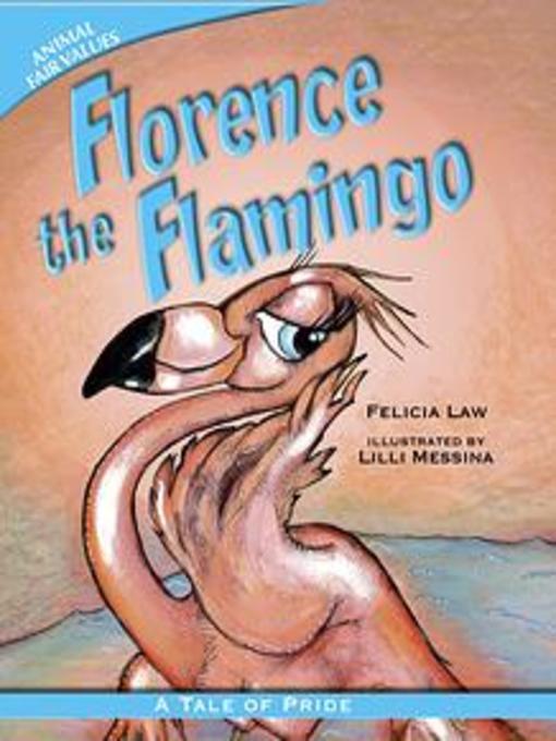 Title details for Florence the Flamingo by Felicia Law - Available